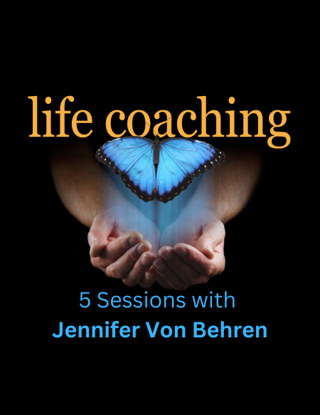 5 Life Coaching Sessions with Jennifer Von Behren