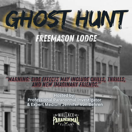 Ghost Hunt at the Freemason Lodge - Wallace, ID hosted by Professional Paranormal Investigator and Expert Medium Jennifer Von Behren
