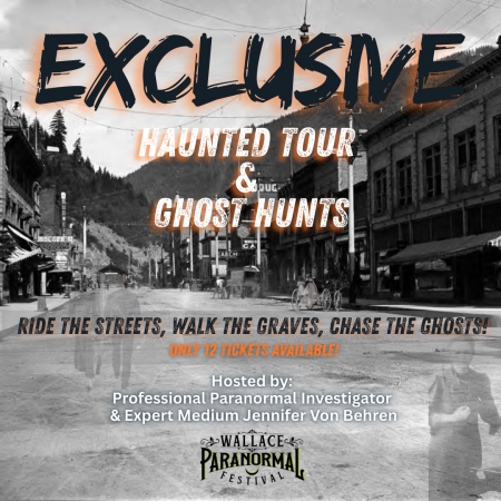 Exclusive Haunted Tour & Ghost Hunts in Wallace, ID hosted by Professional Paranormal Investigator and Expert Medium Jennifer Von Behren