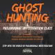 Ghost Hunting & Paranormal Investigation Class hosted by Professional Paranormal Investigator and Expert Medium Jennifer Von Behren